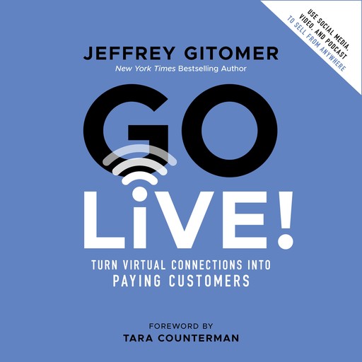 Go Live!, Jeffrey Gitomer, Tara Counterman