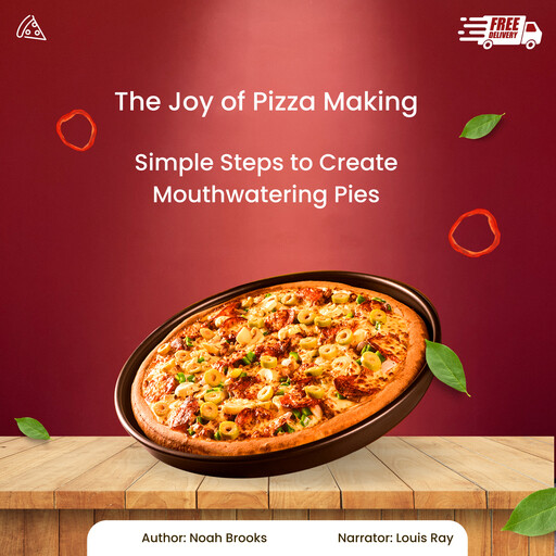 The Joy of Pizza Making, Noah Brooks