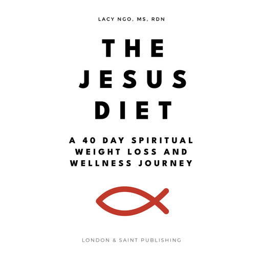 The Jesus Diet, RDN, Lacy Ngo MS