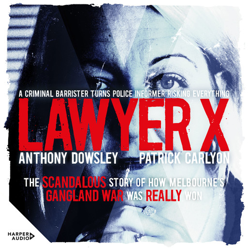 Lawyer X, Anthony Dowsley, Patrick Carlyon