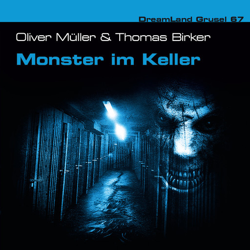 Dreamland Grusel, Folge 67: Monster im Keller, Oliver Müller, Thomas Birker