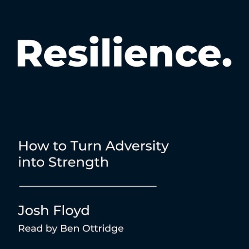 Resilience, Josh Floyd