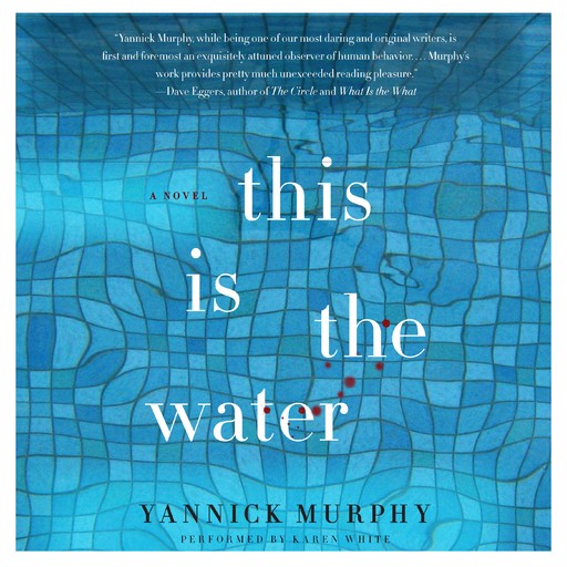 This Is the Water, Yannick Murphy
