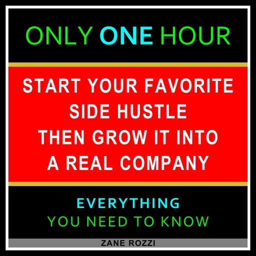 Start Your Favorite Side Hustle Then Grow it Into a Real Company, Zane Rozzi