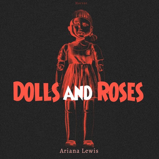 Dolls and Roses, Ariana Lewis