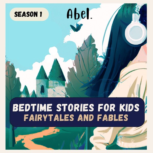 Abel Classic, Season 1: Bedtime Stories for Kids - Fairytales and Fables, Charles Perrault, Beatrix Potter, Hans Christian Andersen, William Elliot Griffis, Brothers Grimm