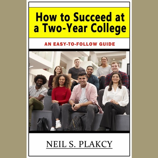 How to Succeed at a Two-Year College, Neil, Neil Plakcy