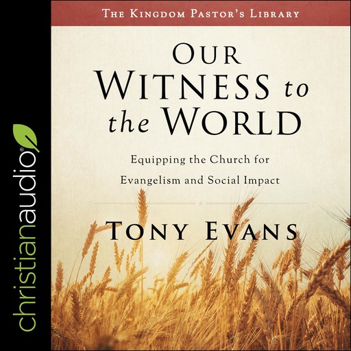 Our Witness to the World, Tony Evans