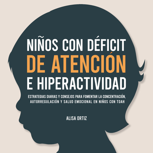 Niños con Déficit de Atención e Hiperactividad, Alisa Ortiz