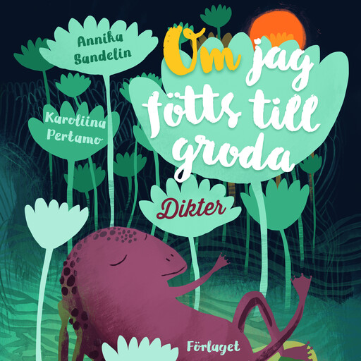 Om jag fötts till groda, Annika Sandelin