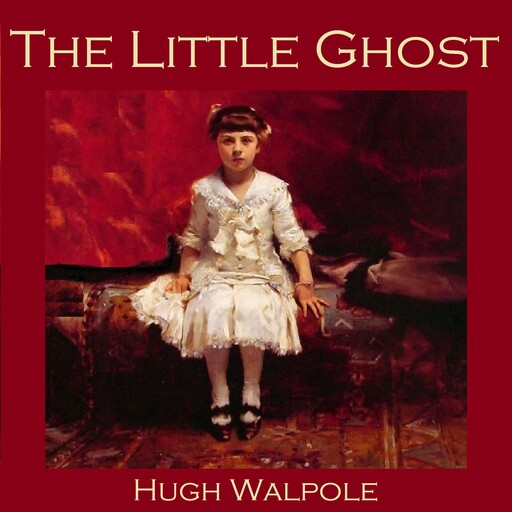 The Little Ghost, Hugh Walpole