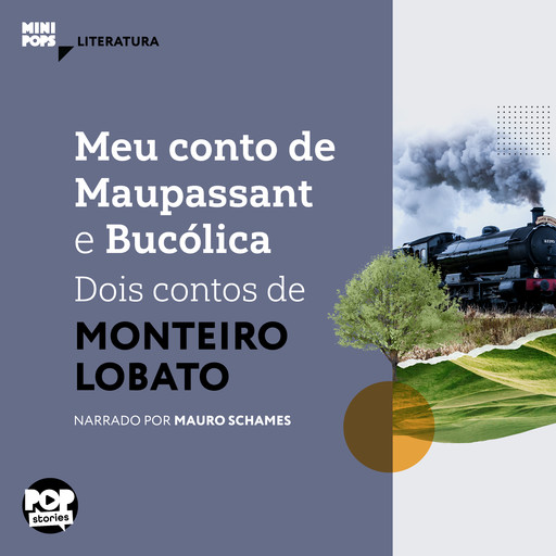 Meu conto de Maupassant e Bucólica - dois contos de Monteiro Lobato, Monteiro Lobato