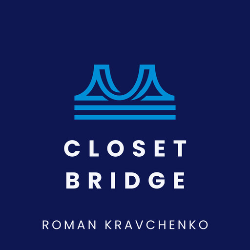 Closet Bridge, Roman Kravchenko