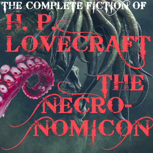 The Complete fiction of HP Lovecraft (The Necronomicon), Howard Lovecraft