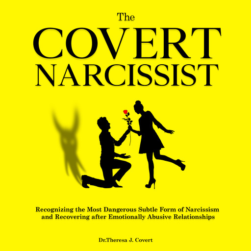 The Covert Narcissist, Theresa J. Covert