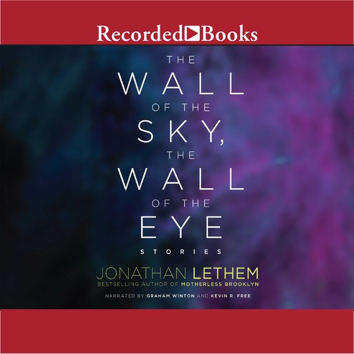 The Wall of the Sky, the Wall of the Eye, Jonathan Lethem