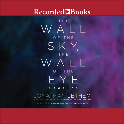 The Wall of the Sky, the Wall of the Eye, Jonathan Lethem