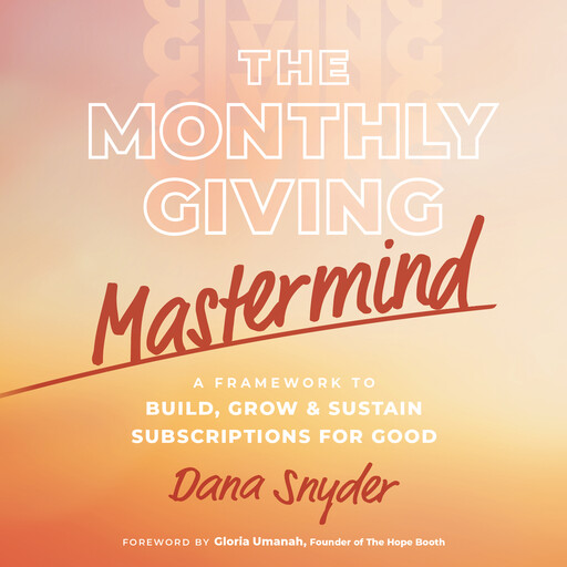 The Monthly Giving Mastermind, Dana Snyder, Gloria Umanah