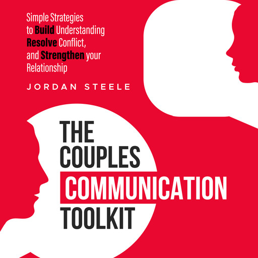 The Couples Communication Toolkit, Jordan Steele
