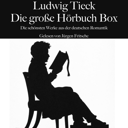 Ludwig Tieck: Die große Hörbuch Box, Ludwig Tieck