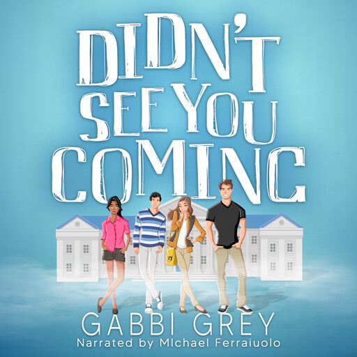 Didn't See You Coming, Gabbi Grey