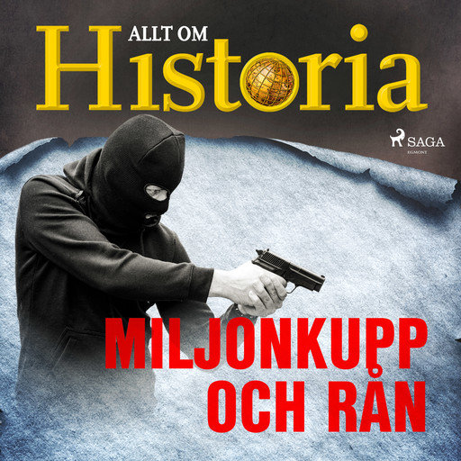 Miljonkupp och rån, Allt Om Historia