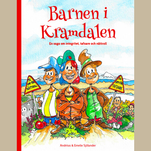 Barnen i Kramdalen 1 - en saga om integritet, tafsare och nättroll, Andreas Sjölander, Emelie Sjölander