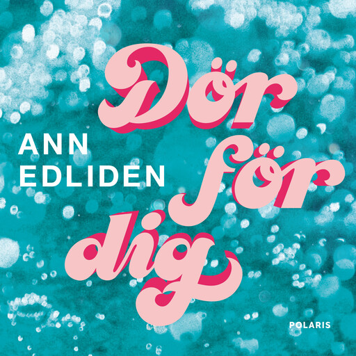 Dör för dig, Ann Edliden