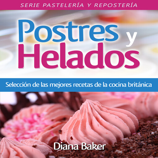 Postres y Helados, Diana Baker