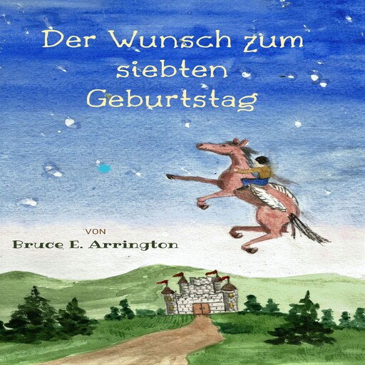 Der Wunsch zum siebten Geburtstag, Bruce E. Arrington
