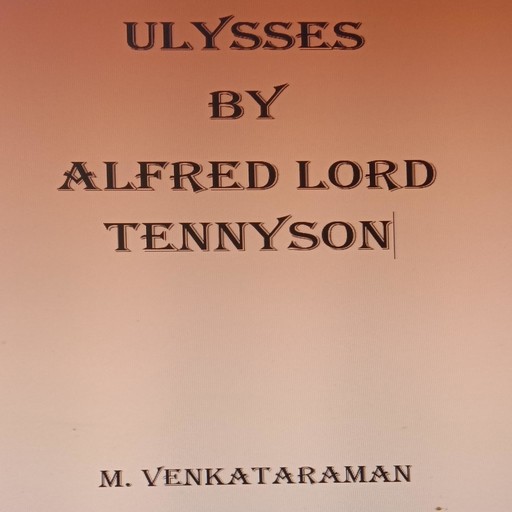 Ulysses by Alfred Lord Tennyson, Alfred Tennyson
