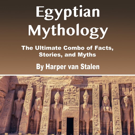Egyptian Mythology, Harper van Stalen