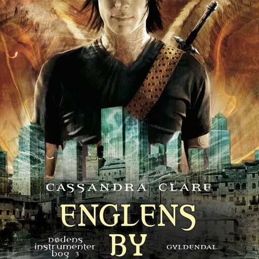 Dødens Instrumenter 3 - Englens By, Cassandra Clare