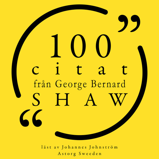 100 citat från George Bernard Shaw, George Bernard Shaw