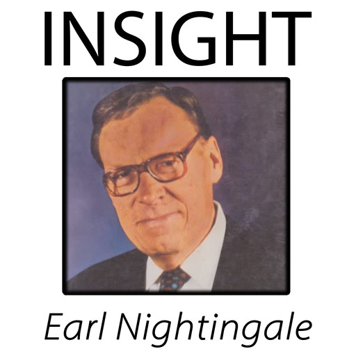 Insight, Earl Nightingale