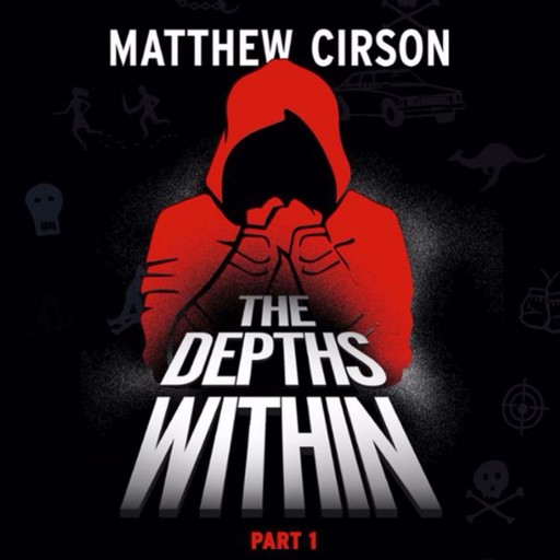 The Depths Within - Part One, Matthew Cirson