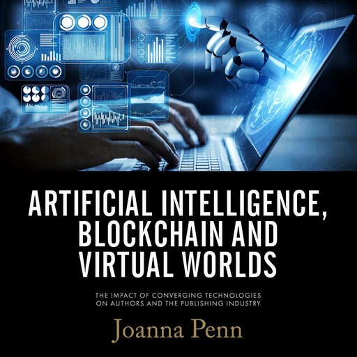Artificial Intelligence, Blockchain, and Virtual Worlds, Joanna Penn