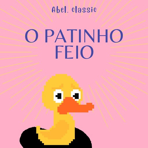 Abel Classics, O Patinho Feio, Hans Christian Andersen