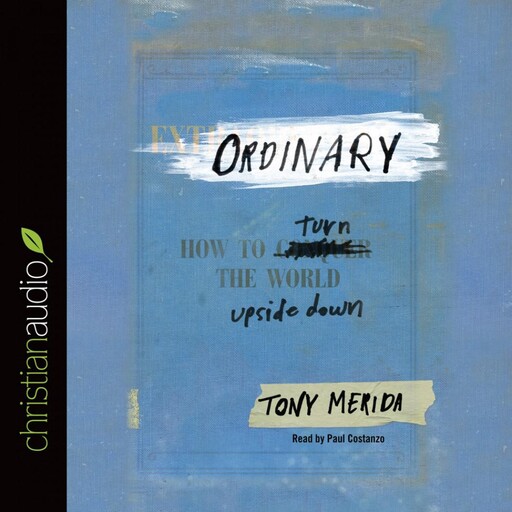 Ordinary, Tony Merida