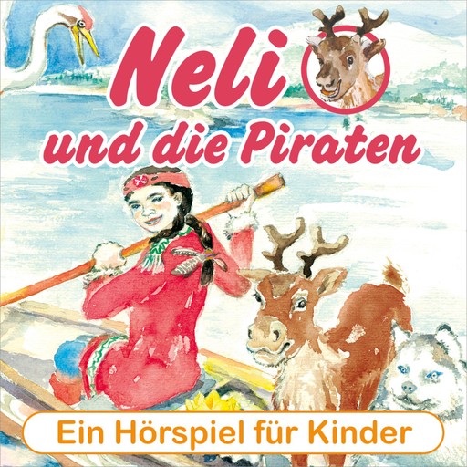 Neli und die Piraten - Ein musikalisches Hörspiel für Kinder von 4 bis 8 Jahren! (Hörspiel mit Musik), Peter Huber