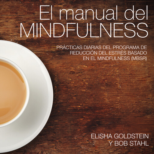 El manual del mindfulness, Bob Stahl, Elisha Goldstein
