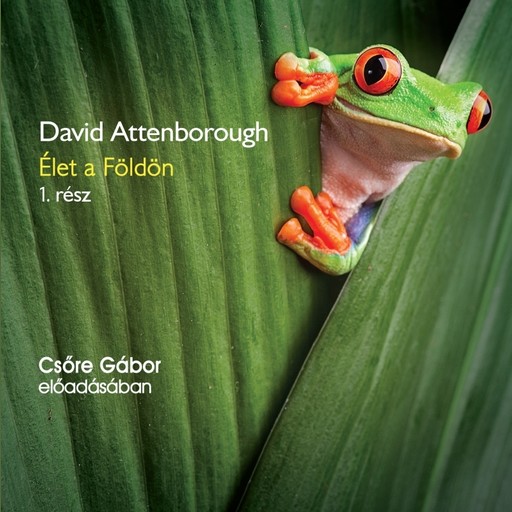 Élet a Földön 1. rész - hangoskönyv, David Attenborough
