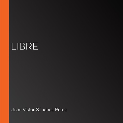 Libre, Juan Víctor Sánchez Pérez