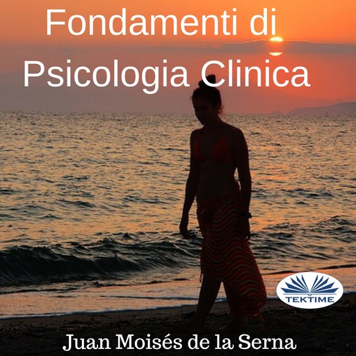 Fondamenti Di Psicologia Clinica, Juan Moisés De La Serna