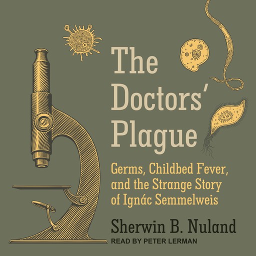 The Doctors' Plague, Sherwin B.Nuland