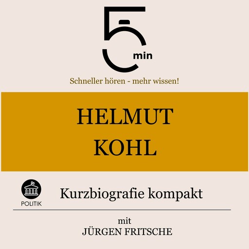 Helmut Kohl: Kurzbiografie kompakt, Jürgen Fritsche, 5 Minuten, 5 Minuten Biografien