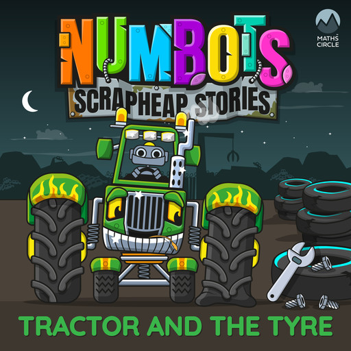 NumBots Scrapheap Stories - A story about the value of independent learning., Tractor and the Tyre, Tor Caldwell