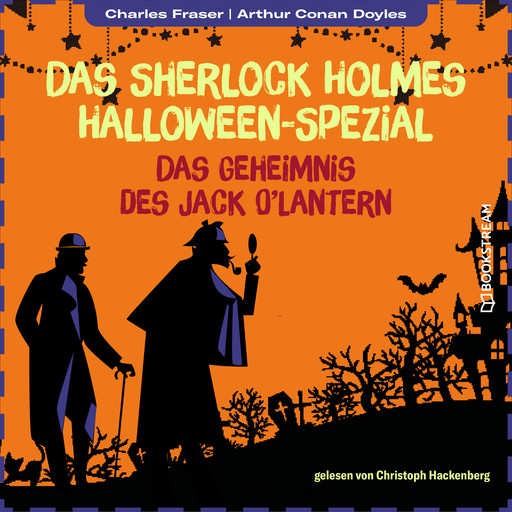 Das Geheimnis des Jack O'Lantern - Das Sherlock Holmes Halloween-Spezial, Jahr 2022 (Ungekürzt), Arthur Conan Doyle, Charles Fraser
