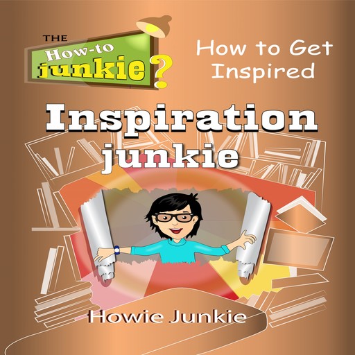 Inspiration Junkie, Howie Junkie