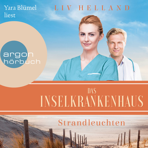 Das Inselkrankenhaus: Strandleuchten - Die Inselkrankenhaus-Reihe, Band 3 (Ungekürzte Lesung), Liv Helland